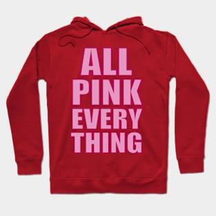 All pink everything Hoodie